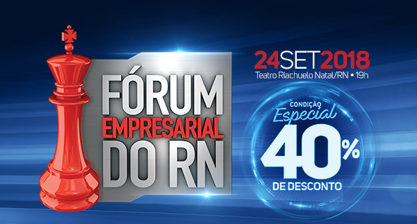 Fórum Empresarial do RN - 24 de Setembro de 2018