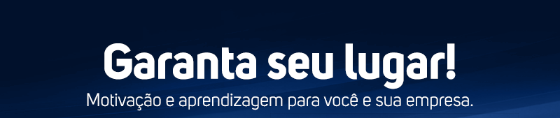 Garanta seu lugar!