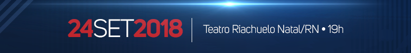 Dia 24 de Setembro de 2018 no Teatro Riachuelo em Natal/RN  às 19h