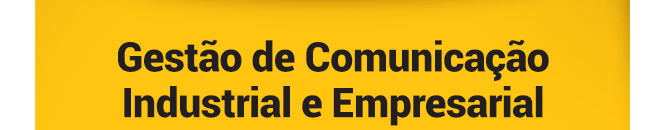 Gestão de Comunicação Industrial e Empresarial