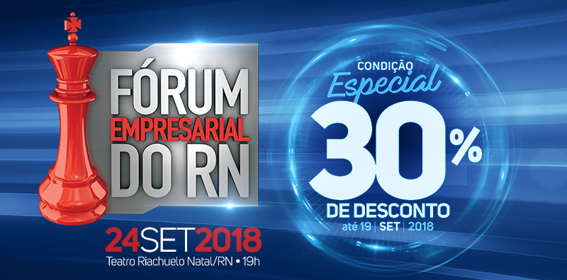 Fórum Empresarial do RN - 24 de Setembro de 2018